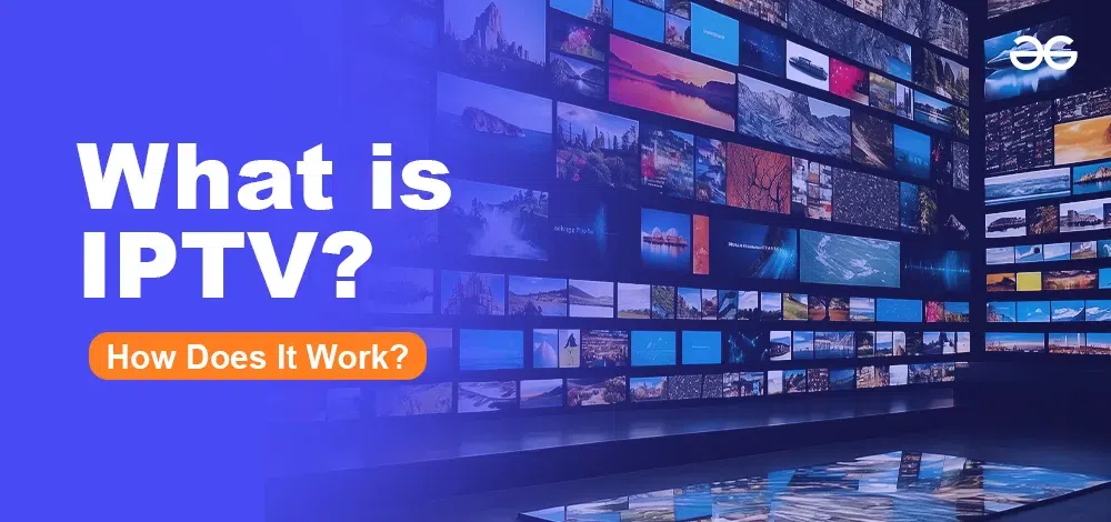 What is IPTV?